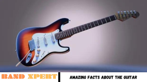 Amazing Facts About The Guitar